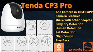 Tenda CP3 Pro | How to add camera in TDSEE APP | Unveiling the Tenda CP3 Pro: PTZ Camera Experience