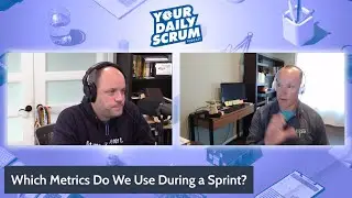 YDS: Which Metrics Do Todd and Ryan Use During a Sprint?