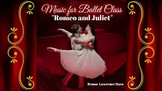 Romeo and Juliet Ballet Class Music