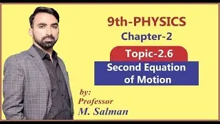 9th Class | Physics | Chapter 2 | Kinematics | Second Equation of Motion | Lec.6