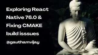 React Native 76.0  -  Exploring & Enabling new architecture by fixing CMAKE build issues.