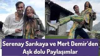 Serenay Sarıkaya ve Mert Demir çiftinden ilk paylaşım!