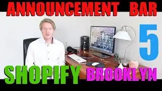 Shopify Brooklyn Theme Tutorial (Part 5) - How to Add Announcement Bar on Shopify 2018