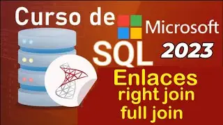 Curso de SQL Server 2021 desde cero | ENLACES: FULL JOIN, RIGHT JOIN  (video 41)