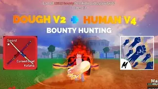 DOUGH V2 + HUMAN V4 BOUNTY HUNTING (ROAD TO 30M BOUNTY) - BLOX FRUITS