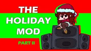 The Holiday Mod Friday night funkin full week mod part 2