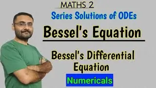 Bessels Equation  | Numericals | Bessels Differential Equation | Series solution of ODEs | Maths