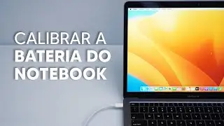 Como Calibrar a Bateria do seu Notebook - Mac e Windows!