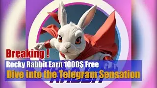 Rocky Rabbit Earn 1000$ Free | Dive into the Telegram Sensation