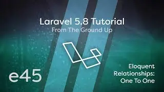 Laravel 5.8 Tutorial From Scratch - e45 - Eloquent Relationships One To One (hasOne, BelongsTo)