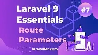 #7 Route Parameters | Laravel 9 Essentials | Laravel 9 Tutorial