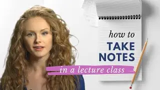 How to take notes in a lecture class