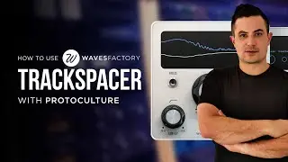 How To Use Wavesfactory Trackspacer with Protoculture