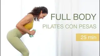 Pilates con pesas Full Body - Clase Completa (25 min)