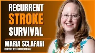 Stroke Survival and Advocacy: Maria Sclafani's Journey | Recovery After Stroke Podcast