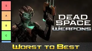 Worst to Best: Dead Space Weapons (Tier List)