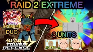 3 Units Beating Raid 2 Extreme | Duo Gameplay - All Star Tower Defense