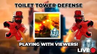 🔴 LIVE! 🔴 TRADING AND PLAYING TOILET TOWER DEFENSE WITH VIEWERS! 🚽