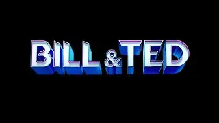 Bill & Ted's Franchise - Trailer Title Logos (Movies & Series)