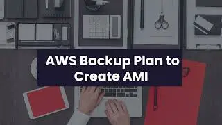 How to setup AWS backup plan to create Amazon Machine Images (AMI)?