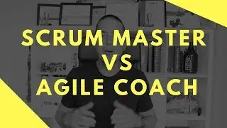 Scrum Master vs Agile Coach - Difference Explained