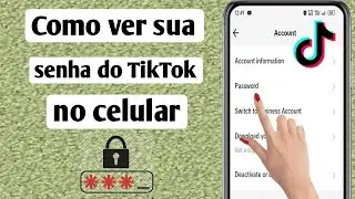 Como ver sua senha de login do TikTok (2023) |  Como ver a senha do Tiktok