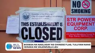 Bodega na naglagay ng Chinese flag, tuluyan nang isinara ng Valenzuela LGU