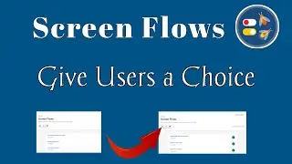 Screen flows|Give Users a choice|Salesforce|Trailhead