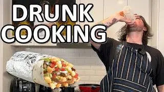 THE GAUNTLET SPECIAL | Drunk Cooking a Burrito