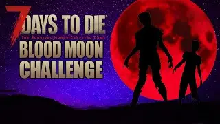 REVOLVER ONLY HORDE NIGHT (Blood Moon Challenge)(7 Days to Die)