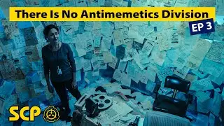 There Is No Antimemetics Division - Ep 3 - SCP Horror Short Series