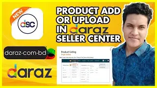 সঠিকভাবে DARAZ এ Product Add or Upload করবেন 2021 | Bangla Tutorial