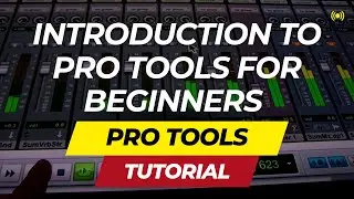 ProTools Tutorial -  Introduction to Pro Tools 12  for beginners