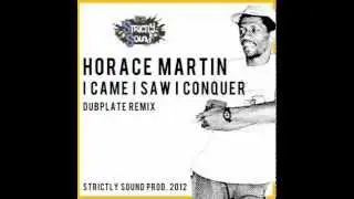 Horace Martin - I Came I Saw I Conquer + EX-800 Riddim Version / Strictly Sound Dubplate Special