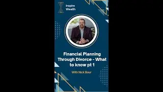 Financial Planning through Divorce  What to know pt 1