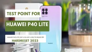 TEST POINT FOR P40 LITE|JNY-L21A  JNY-L21B| TO ERASE|REMOVE  FRP|HARDRESET 2023 #testpoint