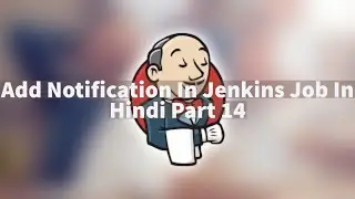 Add Notification In Jenkins Job In Hindi Part 14