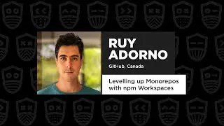 Levelling up Monorepos with npm Workspaces - Ruy Adorno, DevOps.js Conference 2022