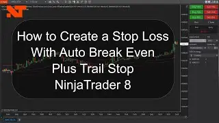 How to Create Auto Break Even with Trail Stop on Charts NinjaTrader 8