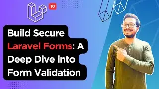 Build Secure Laravel Forms: A Deep Dive into Validation Techniques