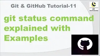 git status command explained with Examples ? ||  git status command  || Git || GitHub