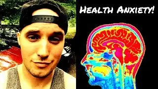 Severe Health Anxiety Symptoms! (THE WORST!)