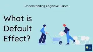 What is Default effect? [Definition and Example] - Understanding Cognitive Biases