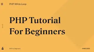 PHP While Loop | PHP Tutorial for Beginners #11