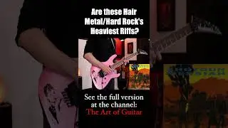 Are these Hair Metal/Hard Rock’s heaviest RIFFS?