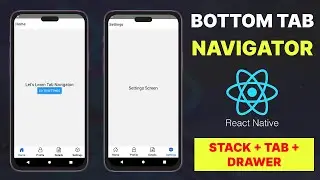 Tab Navigation in React Native | React Navigation Merge Stack, Drawer & Tab | React Native Tutorial