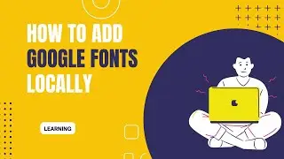 How to add google fonts locally in HTML