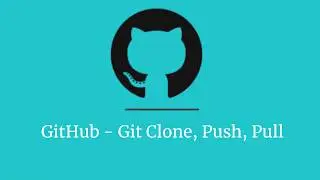 GitHub - Git Clone, Pull & Push