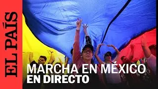 DIRECTO | Marcha en Ciudad de México en apoyo de la oposición venezolana | EL PAÍS