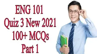 ENG101 Quiz 3 / Correct Solution / 100+ Mcqs / New 2021 / Semester fall 2020 / VU Quiz